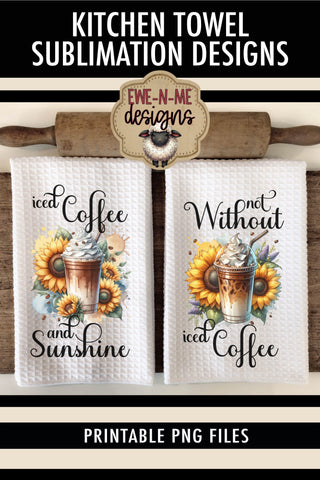 Iced Coffee and Sunflowers | Kitchen Towel Sublimation Sublimation Ewe-N-Me Designs 