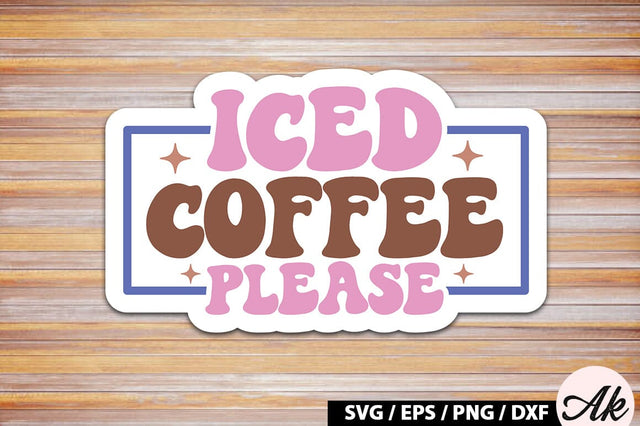 Iced coffee please Retro Sticker SVG akazaddesign 