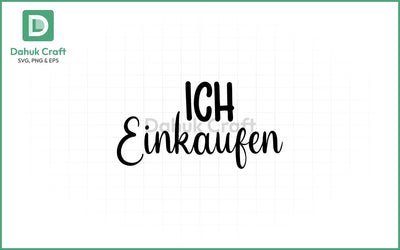 Ich Einkaufen SVG – German ChicIch Einkaufen SVG PNG & EPS V8 SVG dahukdesign 