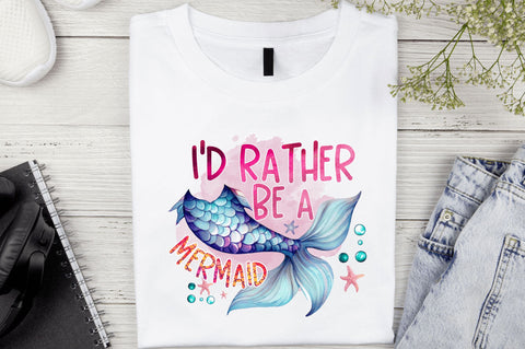 Id rather be a mermaid Sublimation Design Sublimation Regulrcrative 