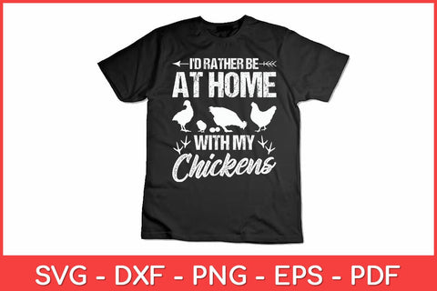 I'd Rather Be At Home With My Chickens - Chicken Hen Rooster Svg Design SVG artprintfile 