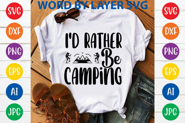 I'd Rather Be Camping SVG DESIGN SVG Rafiqul20606 