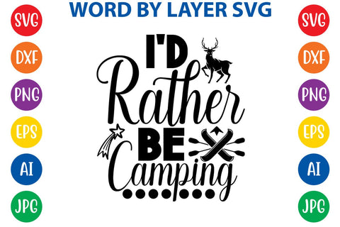 I'd Rather Be Camping SVG DESIGN SVG Rafiqul20606 