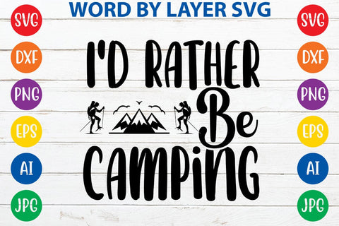 I'd Rather Be Camping SVG DESIGN SVG Rafiqul20606 