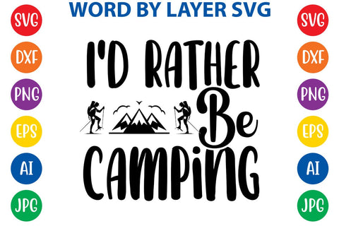 I'd Rather Be Camping SVG DESIGN SVG Rafiqul20606 