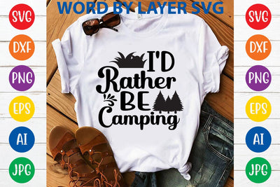 I'd rather be camping SVG DESIGN SVG Rafiqul20606 