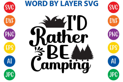 I'd rather be camping SVG DESIGN SVG Rafiqul20606 