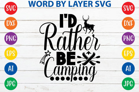 I'd Rather Be Camping SVG DESIGN SVG Rafiqul20606 