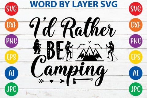 I'd Rather Be Camping SVG DESIGN SVG Rafiqul20606 