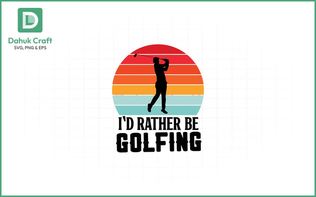 I'd Rather Be Golfing SVG – Tee Time Mood SVG PNG & EPS V11 SVG dahukdesign 