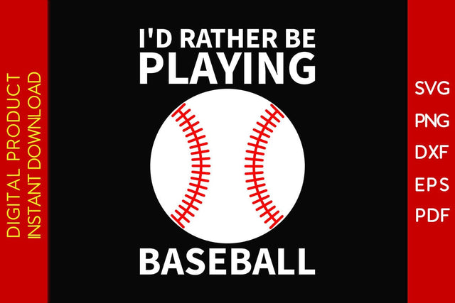 I'd Rather Be Playing Baseball SVG PNG PDF Cut File SVG Creativedesigntee 