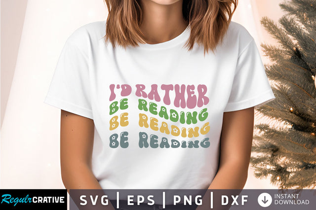 Id rather be reading Svg Design SVG Regulrcrative 