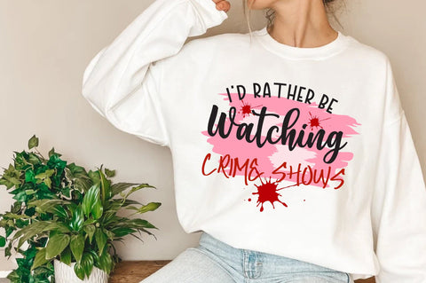 I'd Rather Be Watching Crime Shows Sublimation Design | True Crime PNG | True Crime Quote | True Crime Sublimation | Crime Shows Mom Sublimation Jagonath Roy 