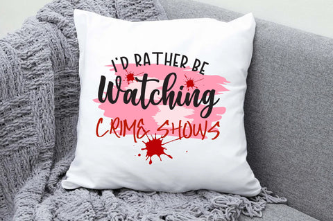 I'd Rather Be Watching Crime Shows Sublimation Design | True Crime PNG | True Crime Quote | True Crime Sublimation | Crime Shows Mom Sublimation Jagonath Roy 