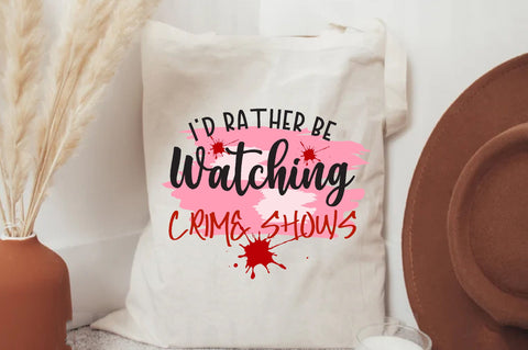 I'd Rather Be Watching Crime Shows Sublimation Design | True Crime PNG | True Crime Quote | True Crime Sublimation | Crime Shows Mom Sublimation Jagonath Roy 