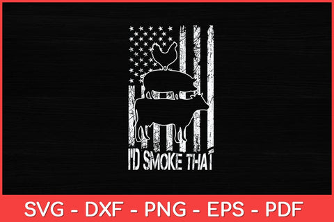I'd Smoke That Cow Pig Chicken Patriot USA Flag Grilling BBQ Svg Design SVG artprintfile 