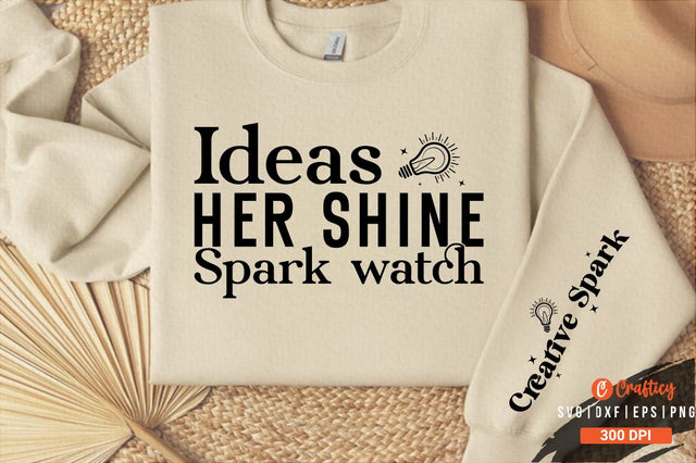Ideas spark watch her shine Sleeve SVG Design SVG Designangry 