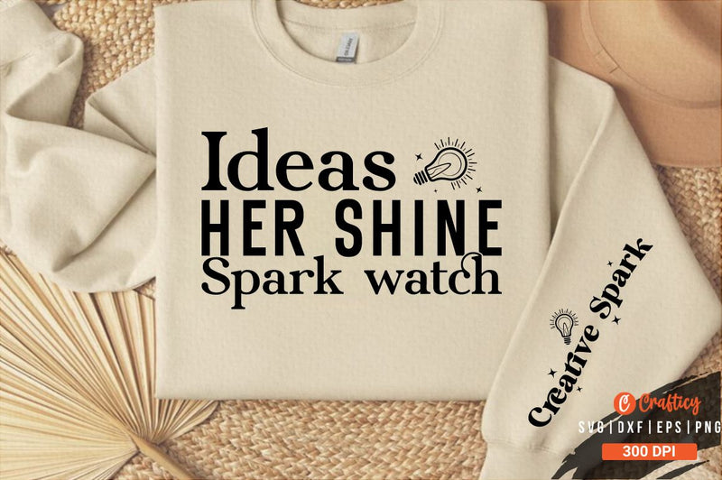 Ideas spark watch her shine Sleeve SVG Design SVG Designangry 