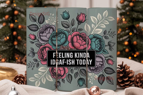 IDGAF-ish Floral Tumbler Wrap Sublimation DesignSVG 