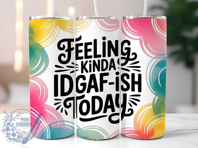 IDGAF‑ish Today 20oz Tumbler, IDGAF‑ish Today Wrap, Funny Sublimation Design, Sarcastic Quote PNG, Humor Tumbler Wrap, 20oz Tumbler Sublimation ToriDesigns 