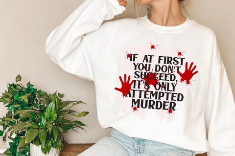 If At First You Don't Succeed It's Only Attempted Murder Bloody Crime Scene Coffee Tea Mug Gift Funny Sublimation Jagonath Roy 