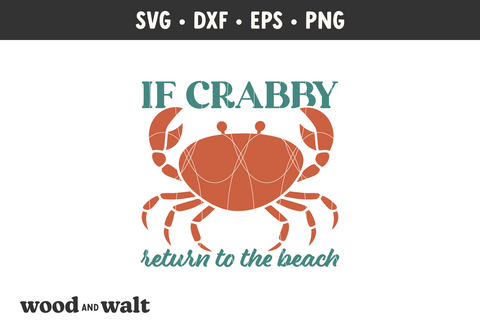 If Crabby Return To The Beach SVG | Funny Summer Design SVG Wood And Walt 