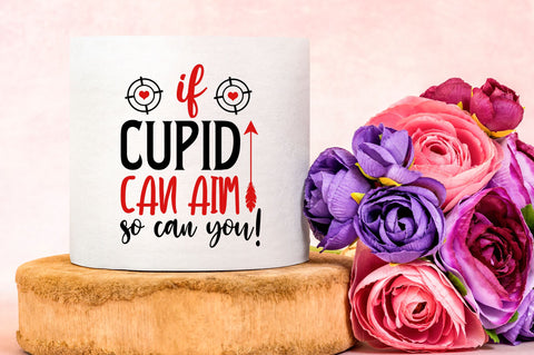 If cupid can aim so can you Svg Design SVG Regulrcrative 