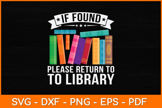 If Found Please Return To Library Svg File SVG artprintfile 