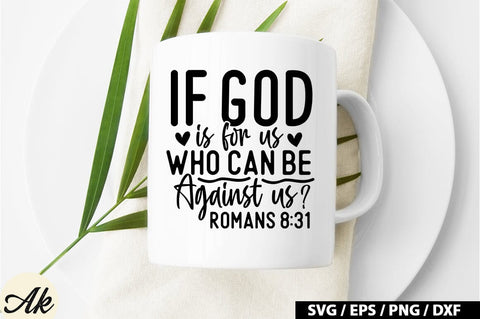 If god is for us, who can be against us Romans 8:31 SVG SVG akazaddesign 