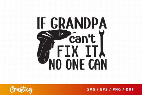 If grandpa cant fix it no one can SVG Design SVG Designangry 