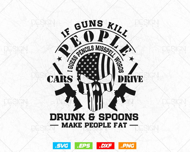 If Guns Kill People Pencils Miss Spell Words Svg Png, 2nd Amendment Svg, We The People, Gift For Him Dad Fathers Day Svg Files for Cricut SVG DesignDestine 
