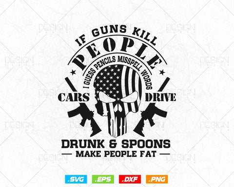 If Guns Kill People Pencils Miss Spell Words Svg Png, 2nd Amendment Svg, We The People, Gift For Him Dad Fathers Day Svg Files for Cricut SVG DesignDestine 
