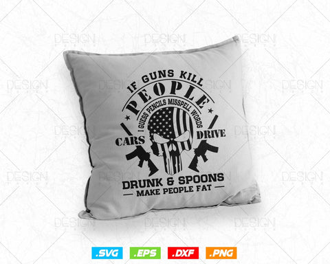 If Guns Kill People Pencils Miss Spell Words Svg Png, 2nd Amendment Svg, We The People, Gift For Him Dad Fathers Day Svg Files for Cricut SVG DesignDestine 