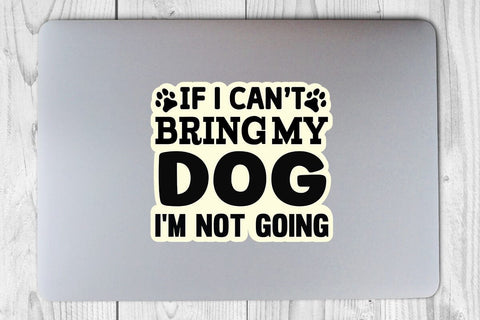 If i can t bring my dog i m not going-01 SVG Angelina750 