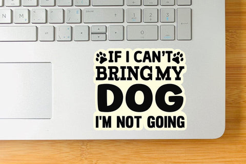 If i can t bring my dog i m not going-01 SVG Angelina750 