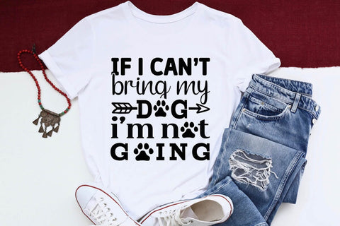 If i can t bring my dog i m not going-01 SVG Angelina750 