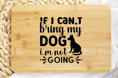 If I can t bring my dog i m not going SVG Angelina750 