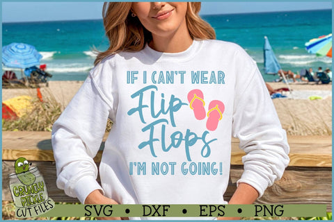 If I Can't Wear Flip Flops SVG SVG Crunchy Pickle 