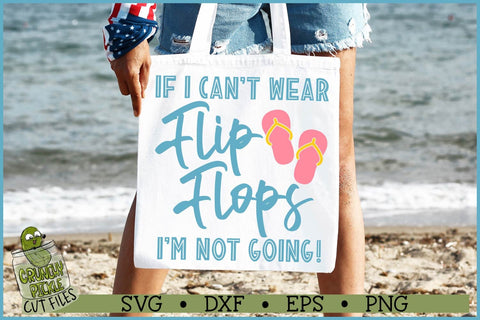 If I Can't Wear Flip Flops SVG SVG Crunchy Pickle 