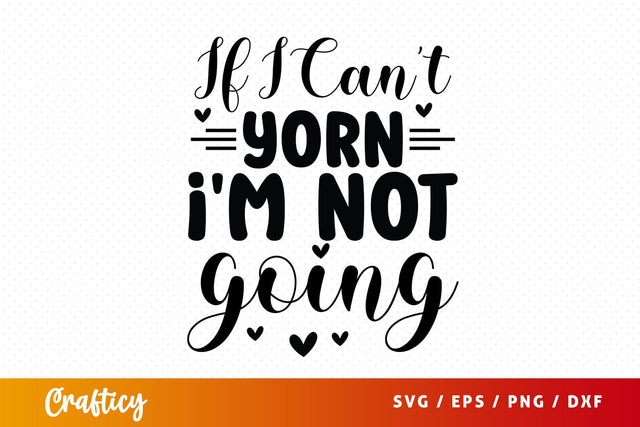 If i cant yorn im not going T shirt SVG Design SVG Designangry 