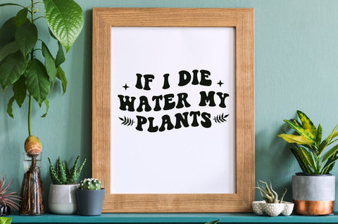 If i die water my plants SVG Design SVG Designangry 