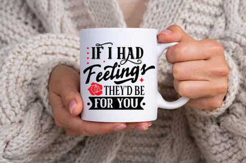 If I Had Feelings Theyd Be For You SVG design SVG Regulrcrative 