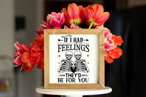 If I Had Feelings Theyd Be For You SVG design SVG Regulrcrative 