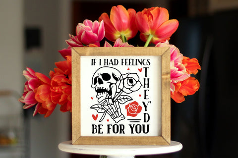 If I Had Feelings Theyd Be For You SVG design SVG Regulrcrative 