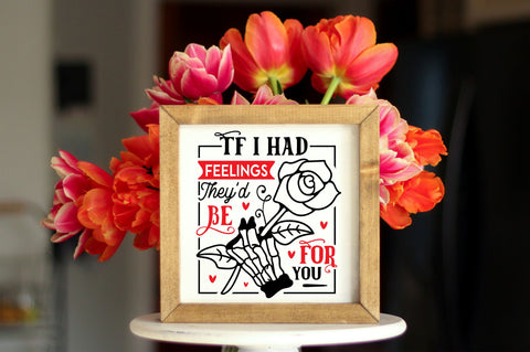 If I Had Feelings Theyd Be For You SVG design SVG Regulrcrative 