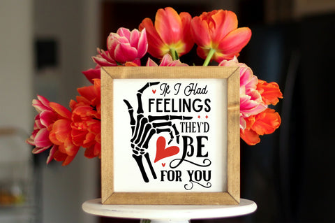 If I Had Feelings Theyd Be For You SVG design SVG Regulrcrative 