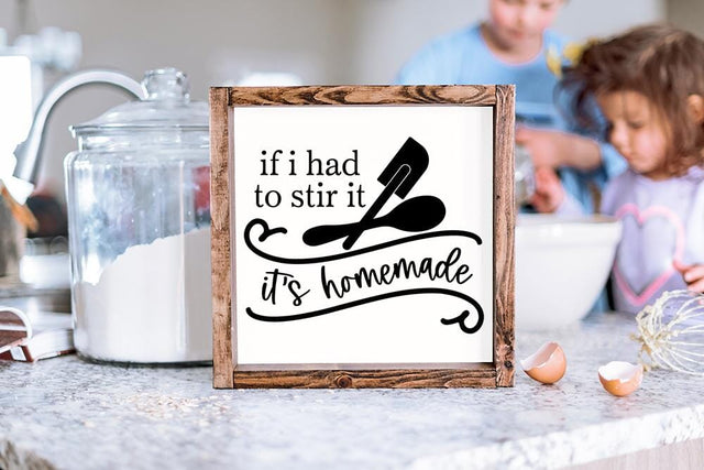 If I Had To Stir It Its Homemade SVG - Funny Kitchen Sign Cut File SVG Silhouette School Blog Design Shop 