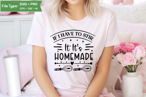 If I Have To Stir It It's Homemade SVG Design, Funny Kitchen SVG Design, Valentine Kitchen SVG Design, SVGs,Quotes and Sayings,Food & Drink,On Sale, Print & Cut SVG DesignPlante 503 