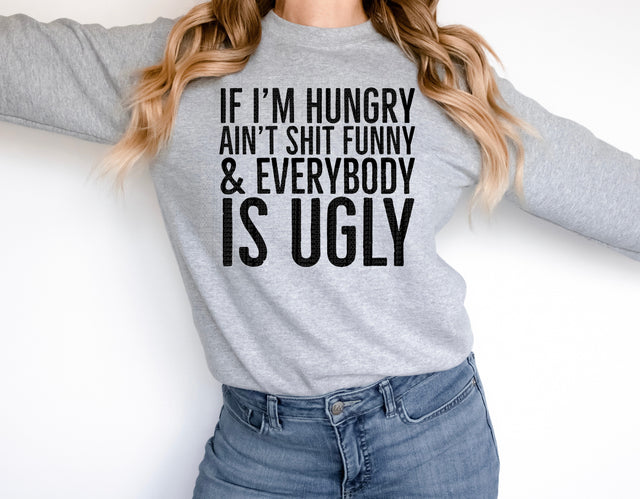 If I'm Hungry Everyone Is Ugly PNG | Funny Mood Quote Design | Hangry Humor Typography Sublimation Print Perfect Design Shop 