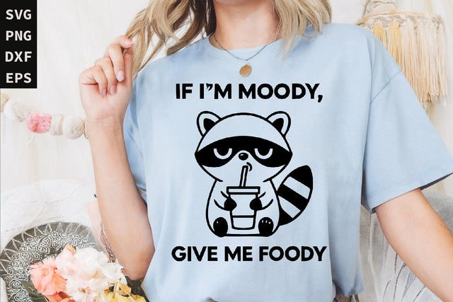 If I'm Moody Give Me Foody SVG, Funny Raccoon Design PNG SVG Paper Switch 